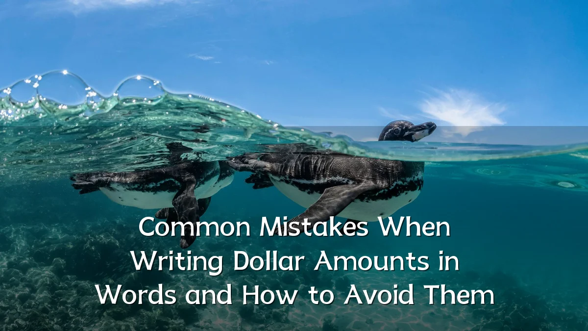 Common Mistakes When Writing Dollar Amounts in Words and How to Avoid Them