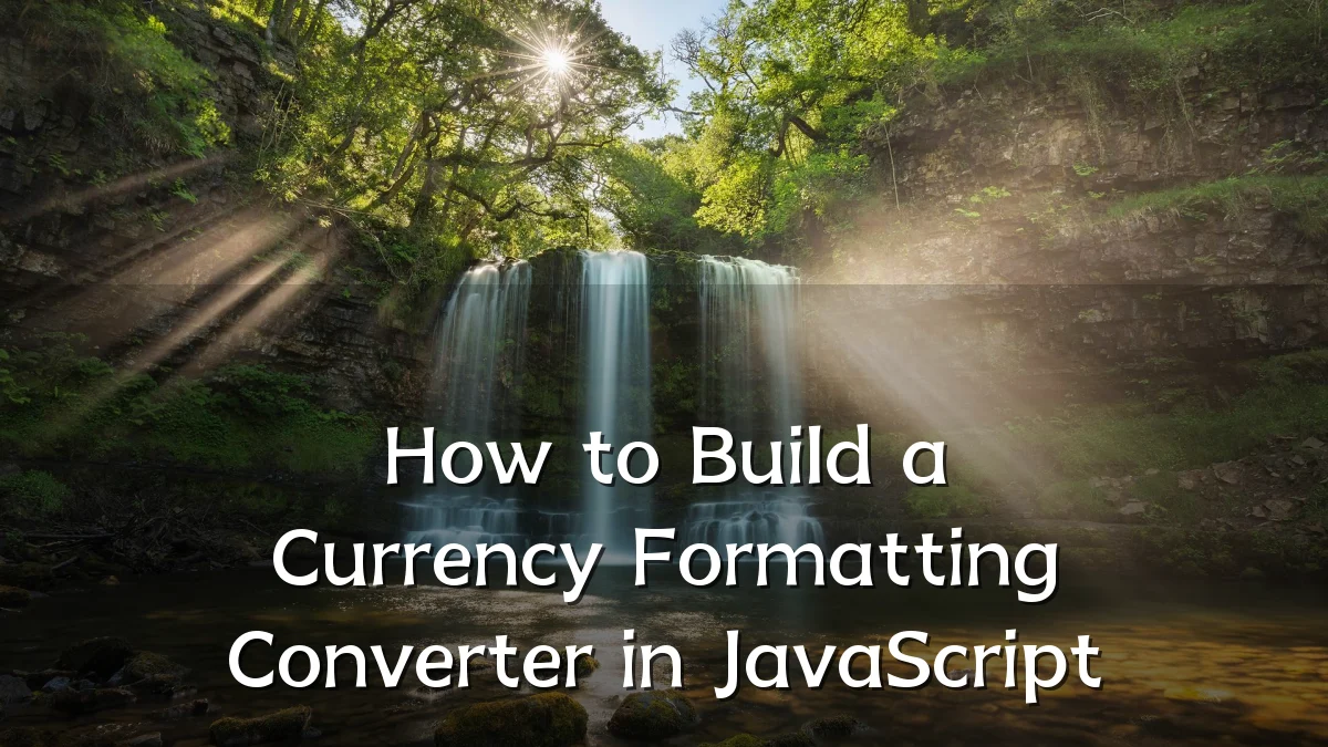How to Build a Currency Formatting Converter in JavaScript