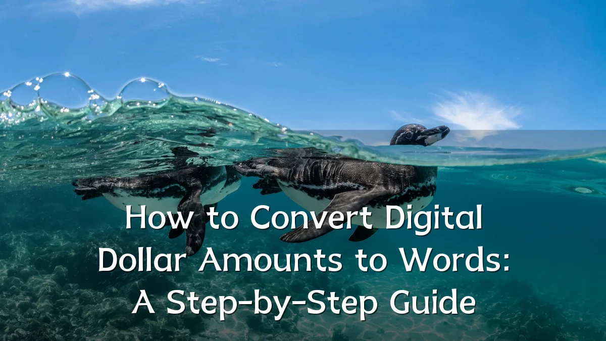 How to Convert Digital Dollar Amounts to Words: A Step-by-Step Guide