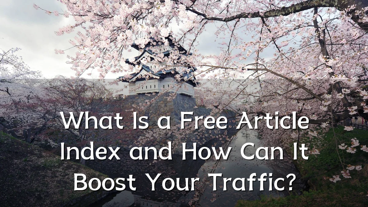 What Is a Free Article Index and How Can It Boost Your Traffic?